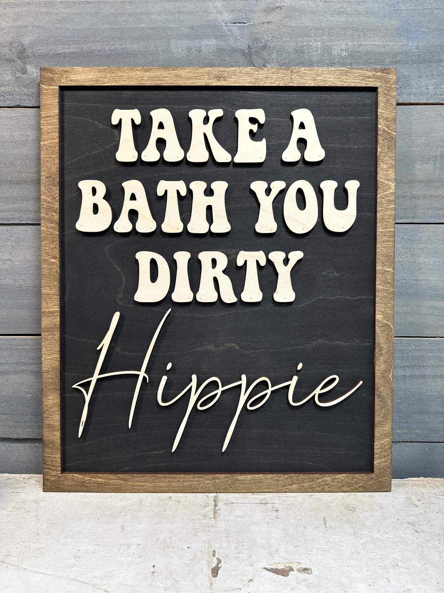 Take a Bath you Dirty Hippie