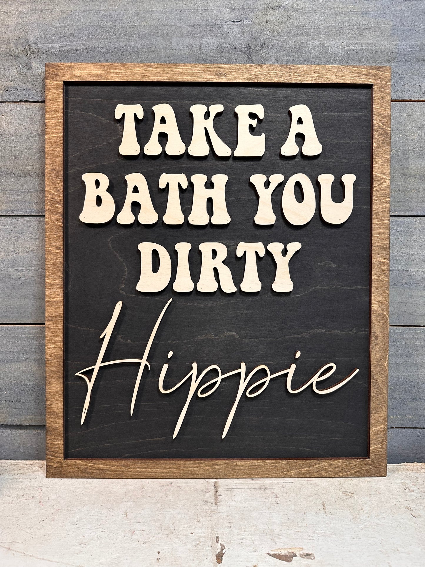 Take a Bath you Dirty Hippie