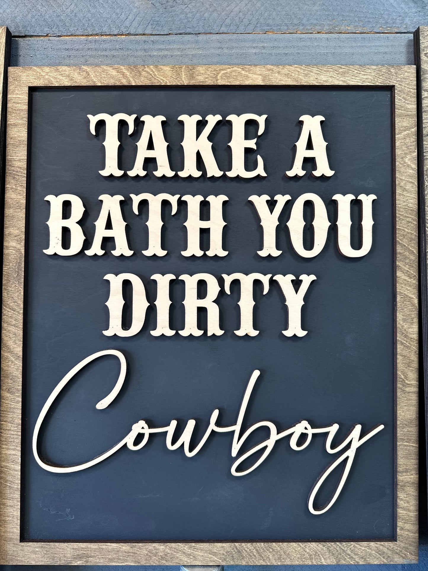 Take a Bath you Dirty Cowboy